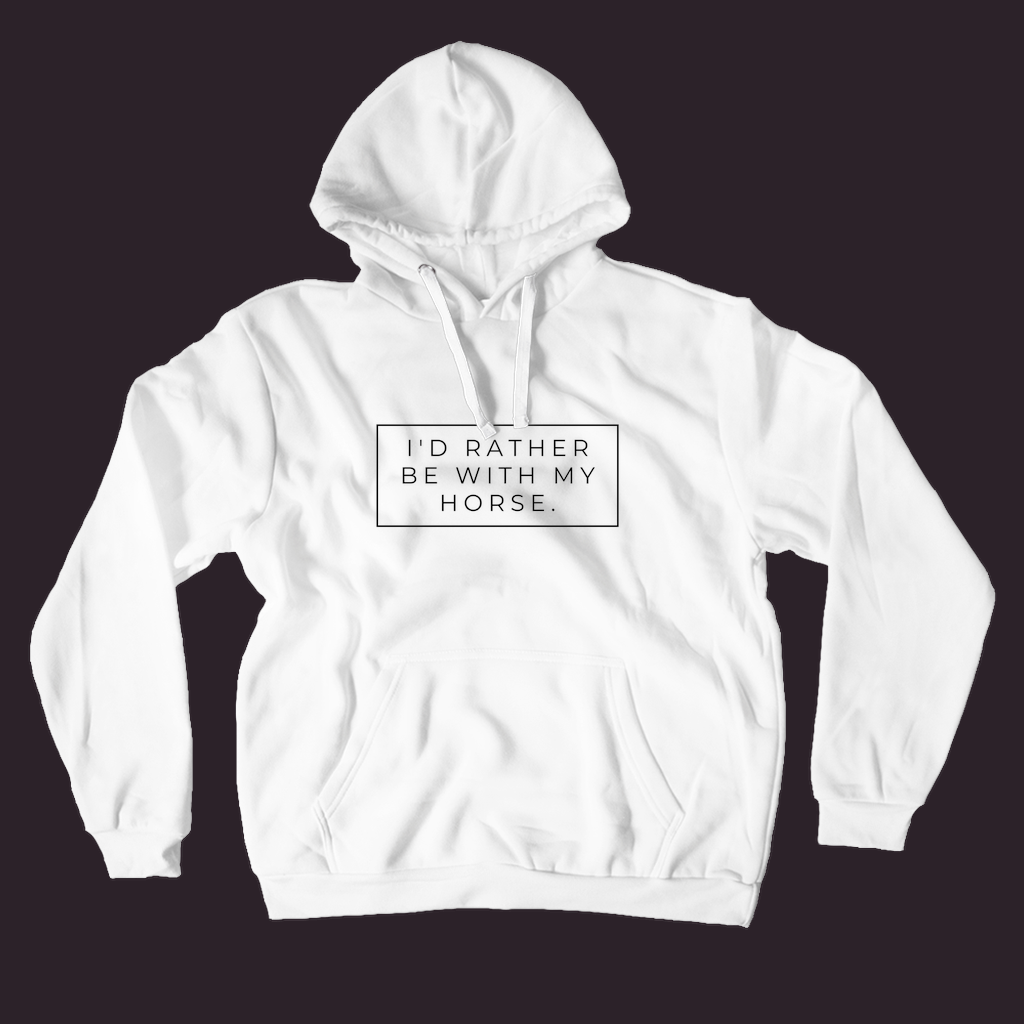 I'd Rather Be with My Horse Sweatshirt - Comfy Boyfriend Style Hoodie